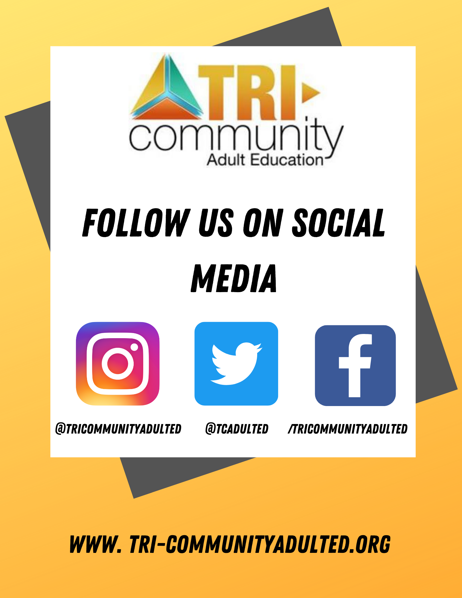 Instagram @tricommunityadulted Twitter@tcadulted Facebook /tricommunityadulted